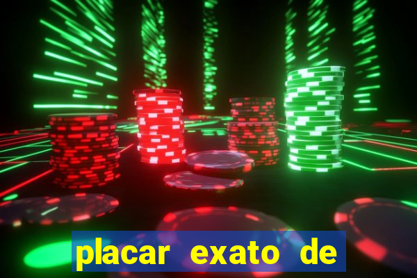 placar exato de jogos de hoje